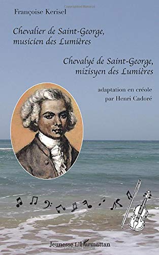 CHEVALIER DE SAINT GEORGE MUSICIEN DES LUMIERES Chevalye de Saint Georges misyen des Lumieres
