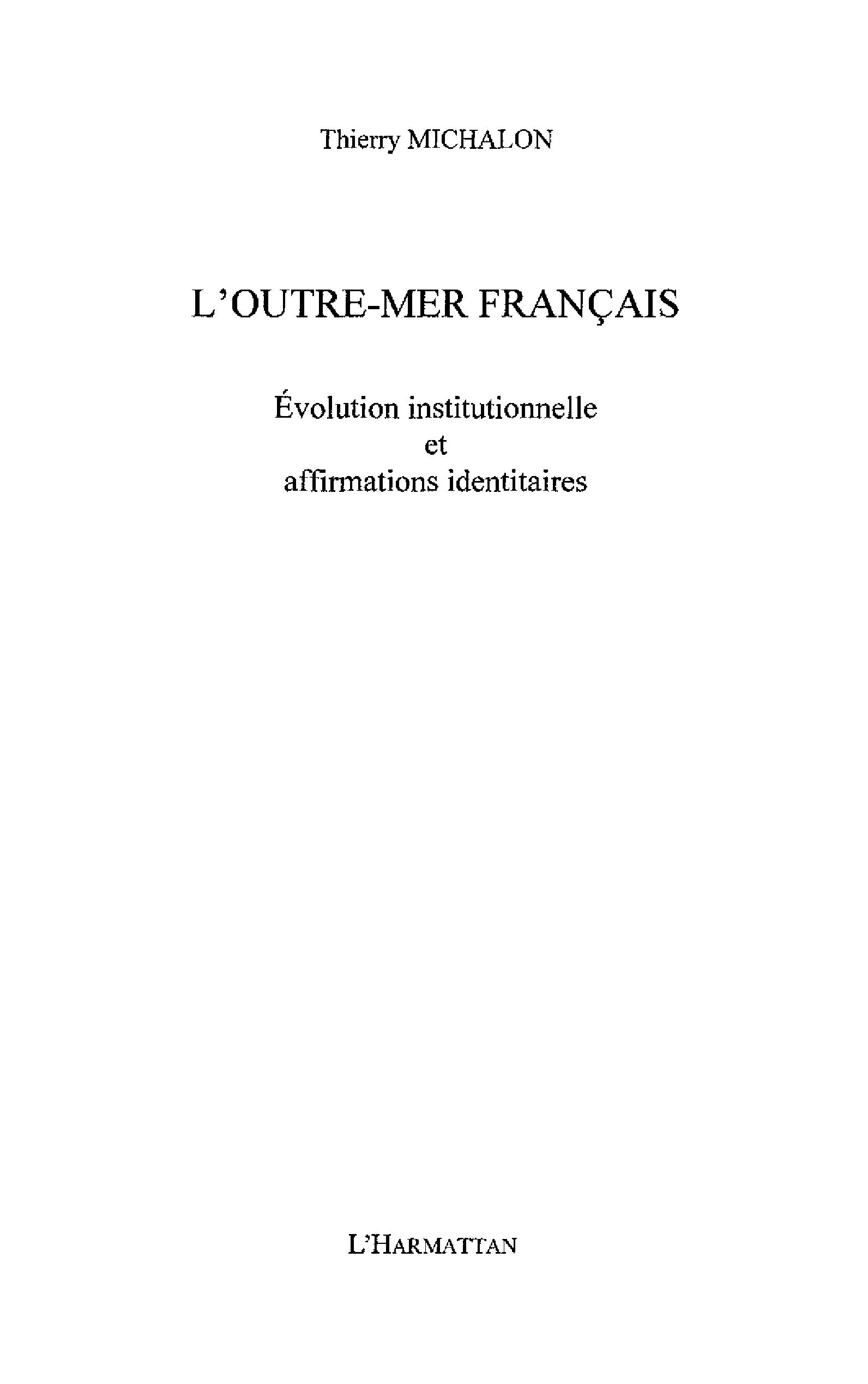 L' Outre-Mer Français: Évolution Institutionnelle Et Affirmations Identitaires