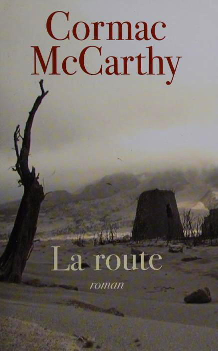 La Route by N/A, Cormac McCarthy, and Traduit De L'Anglais (États-Unis) Par François Hirsch, ISBN 9782298015812