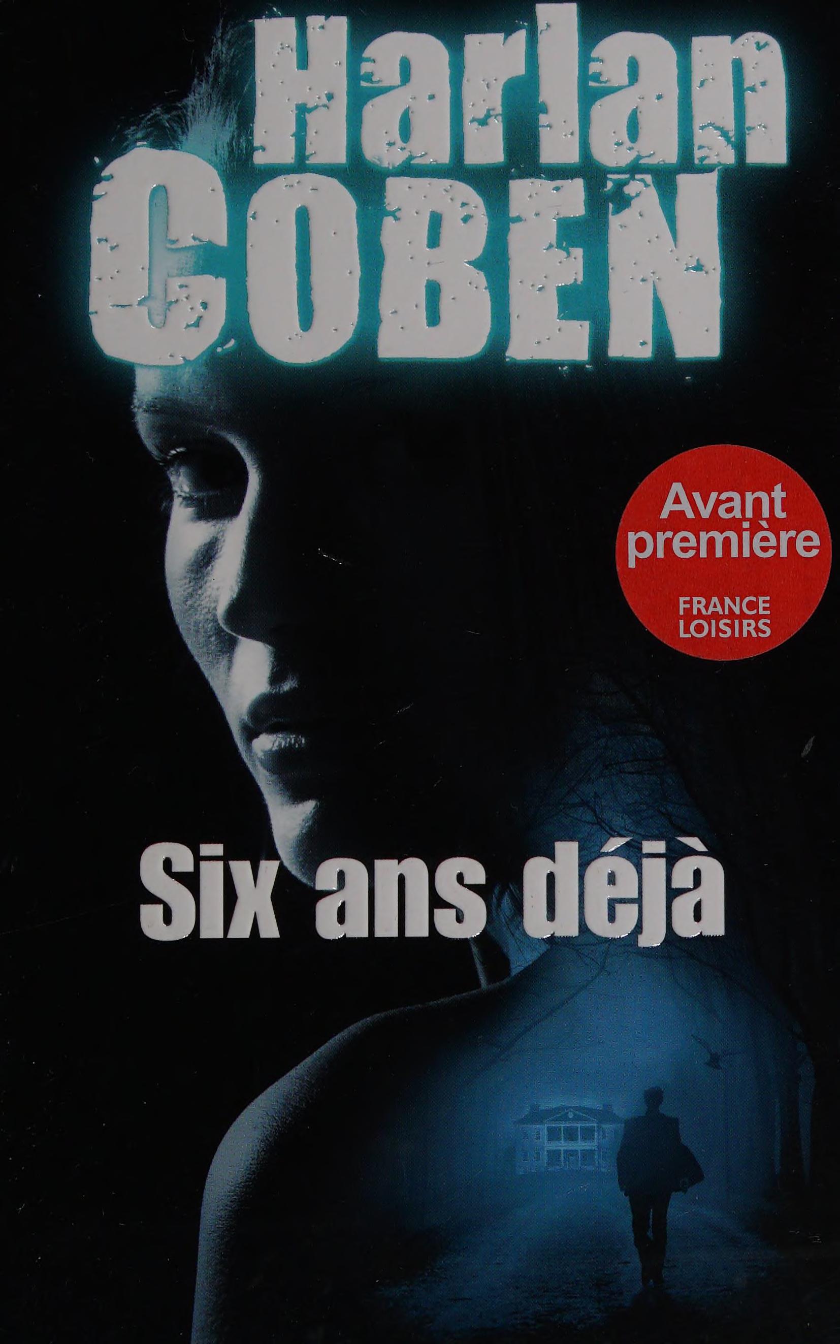 Six Ans Déja by Harlan Coben, ISBN 9782298069747