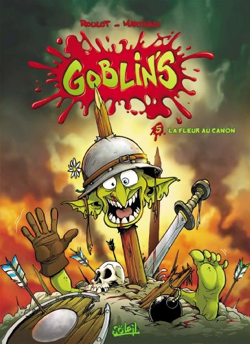 Goblin'S T05: La Fleur Au Canon (Goblin'S, 5) (French Edition)