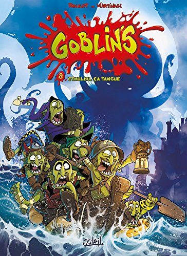 Goblin'S T08: Cthulhu, Ça Tangue (Goblin'S (8)) (French Edition)