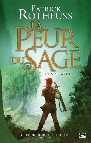 Chronique Du Tueur De Roi-Deuxieme Journee, T2 : La Peur Du Sage Seconde Partie