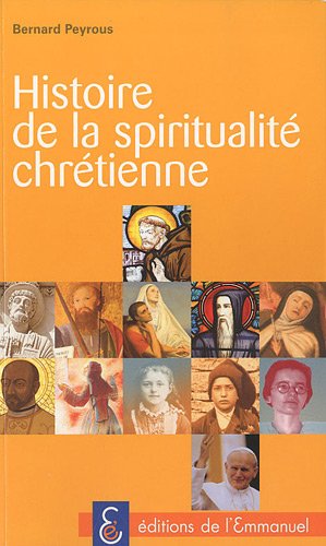 Histoire de la spiritualite chretienne French Edition