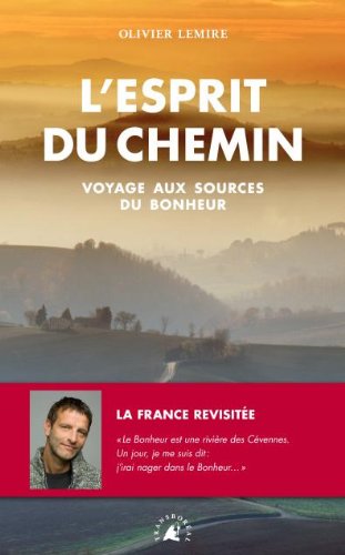 L'ESPRIT DU CHEMIN - VOYAGE AUX SOURCES DU BONHEUR