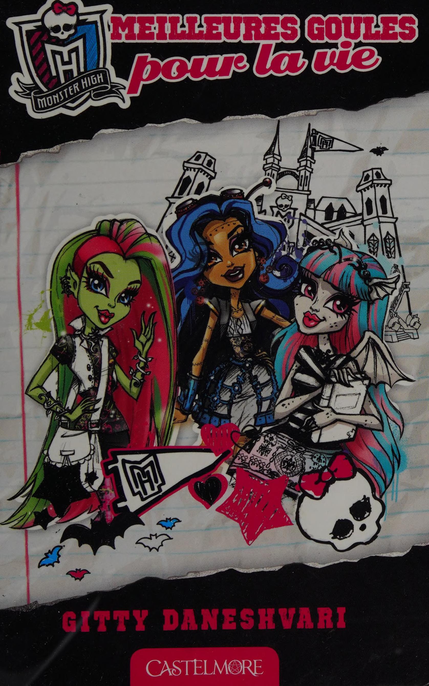 Monster High T01 Meilleures Goules Pour la Vie