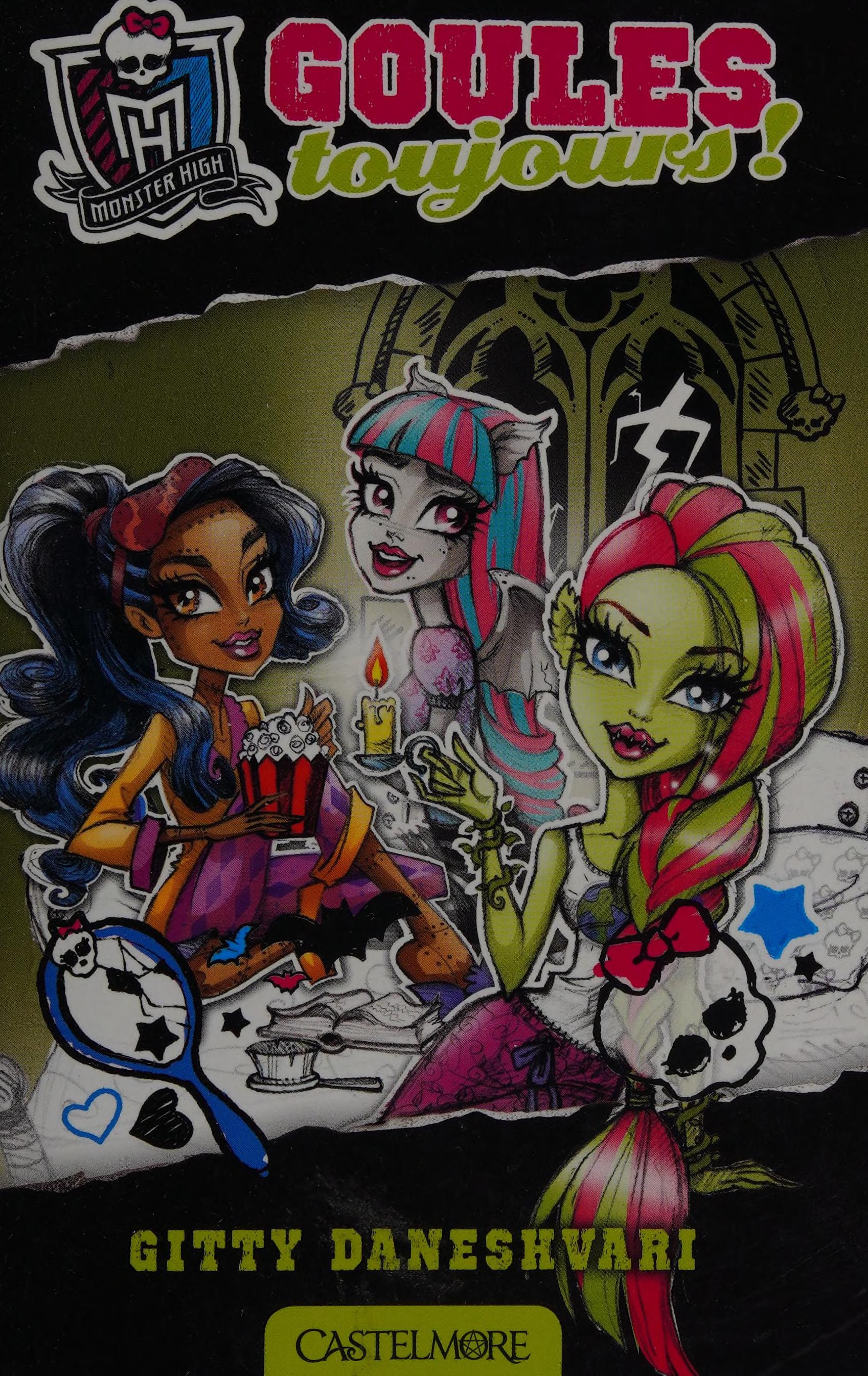 Monster High T02 Goules Toujours !