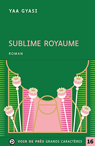 SUBLIME ROYAUME by Yaa Gyasi, ISBN 9782378283063