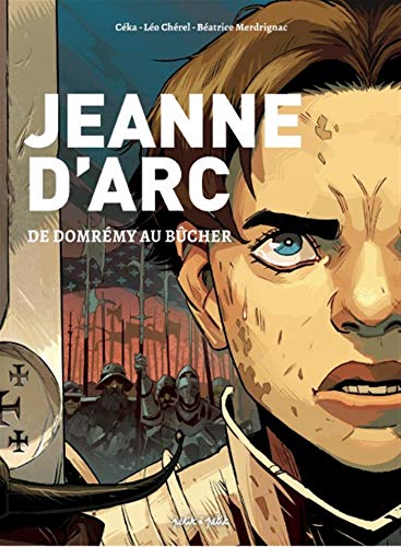 Jeanne D'Arc, De Domrémy Au Bûcher (Personnages Célèbres En BD) (French Edition)