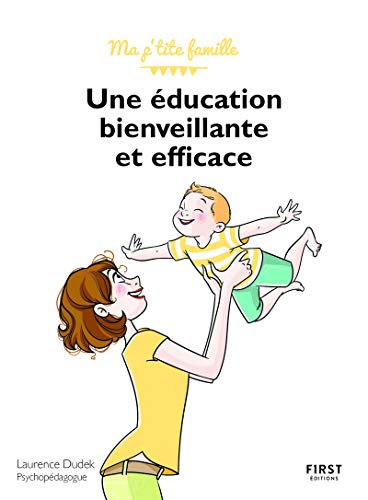 Une education bienveillante et efficace 2eme edition