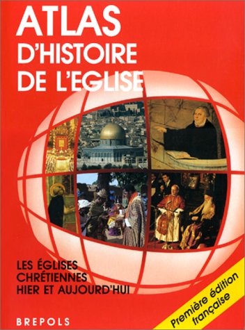 Atlas D'Histoire de L'Eglise