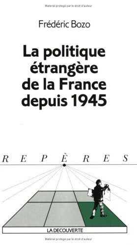 La politique etrangere de la France depuis 1945
