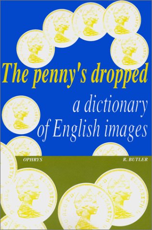 The Penny'S Dropped. Dictionary Of English Images