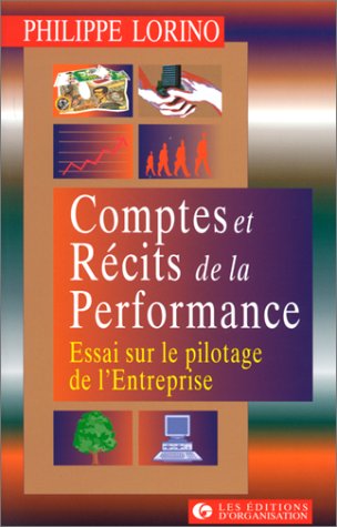Comptes et recits de la performance. Essai sur le pilotage de l entreprise