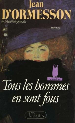 Tous Les Hommes En Sont Fous (Romans Contemporains) (French Edition)