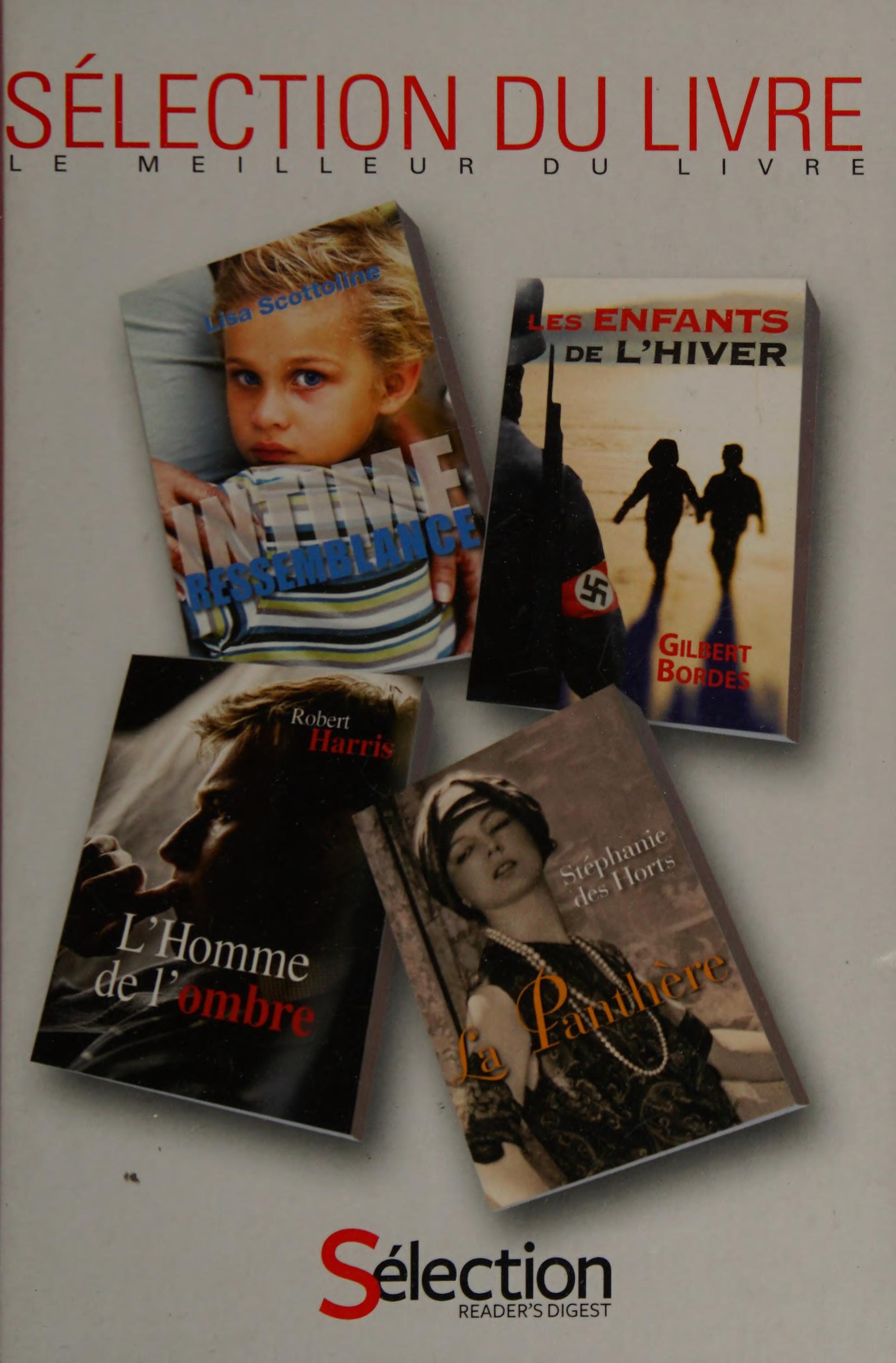 SELECTION DU LIVRE //LE MEILLEUR DU LIVRE//INTIME RESSEMBLANCE//LES ENFANTS DE L'HIVER//L'HOMME DE L'OMBRE//LA PHANTHERE//SELECTION READER'S DIGEST//2009