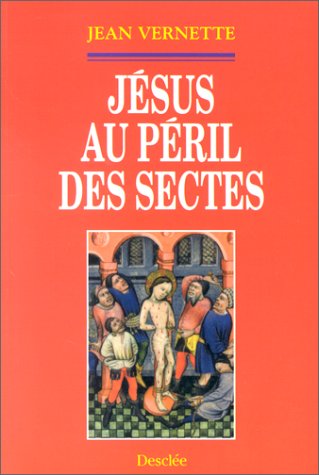 Jesus au peril des sectes