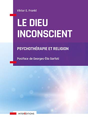 Le Dieu Inconscient - Psychothérapie Et Religion