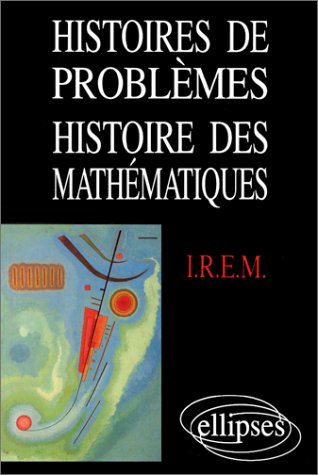 Histoires de Problèmes - Histoire des Mathématiques