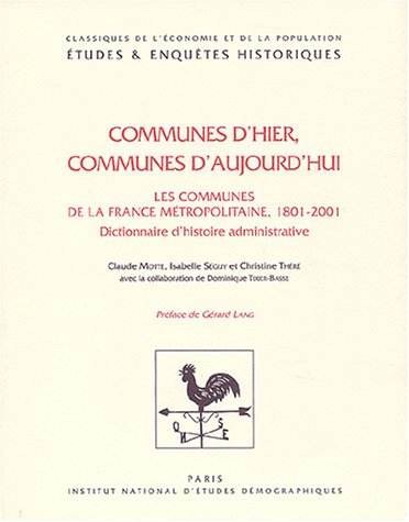 Communes D'Hier, Communes D'Aujourd'Hui