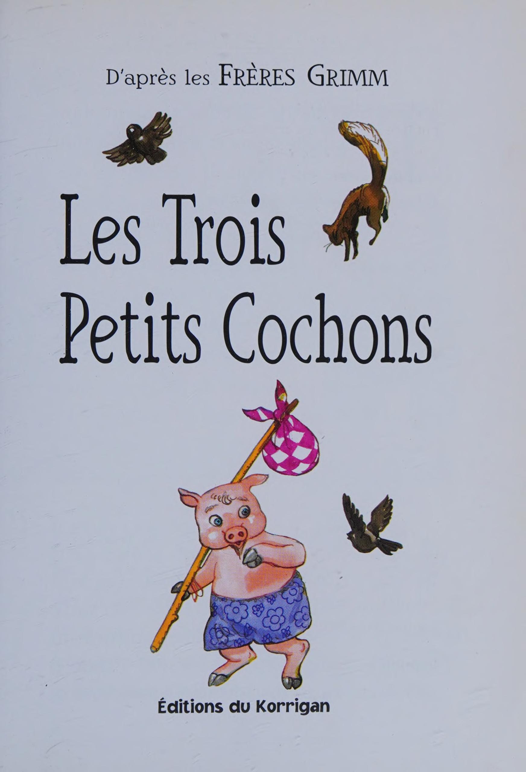 Trois Petits Cochons