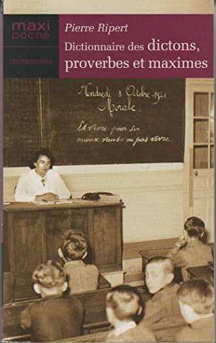 Dictionnaire des maximes dictons et proverbes francais