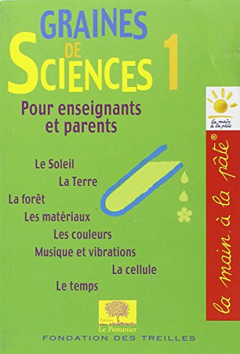 Graines de Sciences Pour Enseignants Et Parents, Tome 1