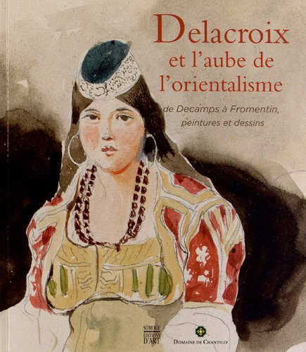 Delacroix et l aube de l orientalisme