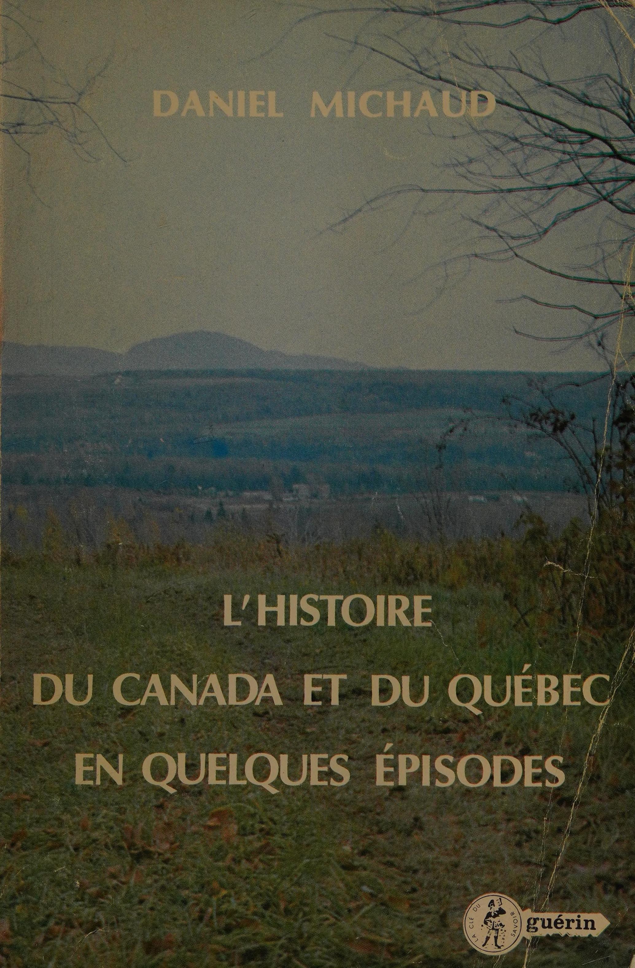 L'Histoire Du Canada Et Du Quebec En Quelques Episodes (Collection Culture Quebecoise) (French Edition)