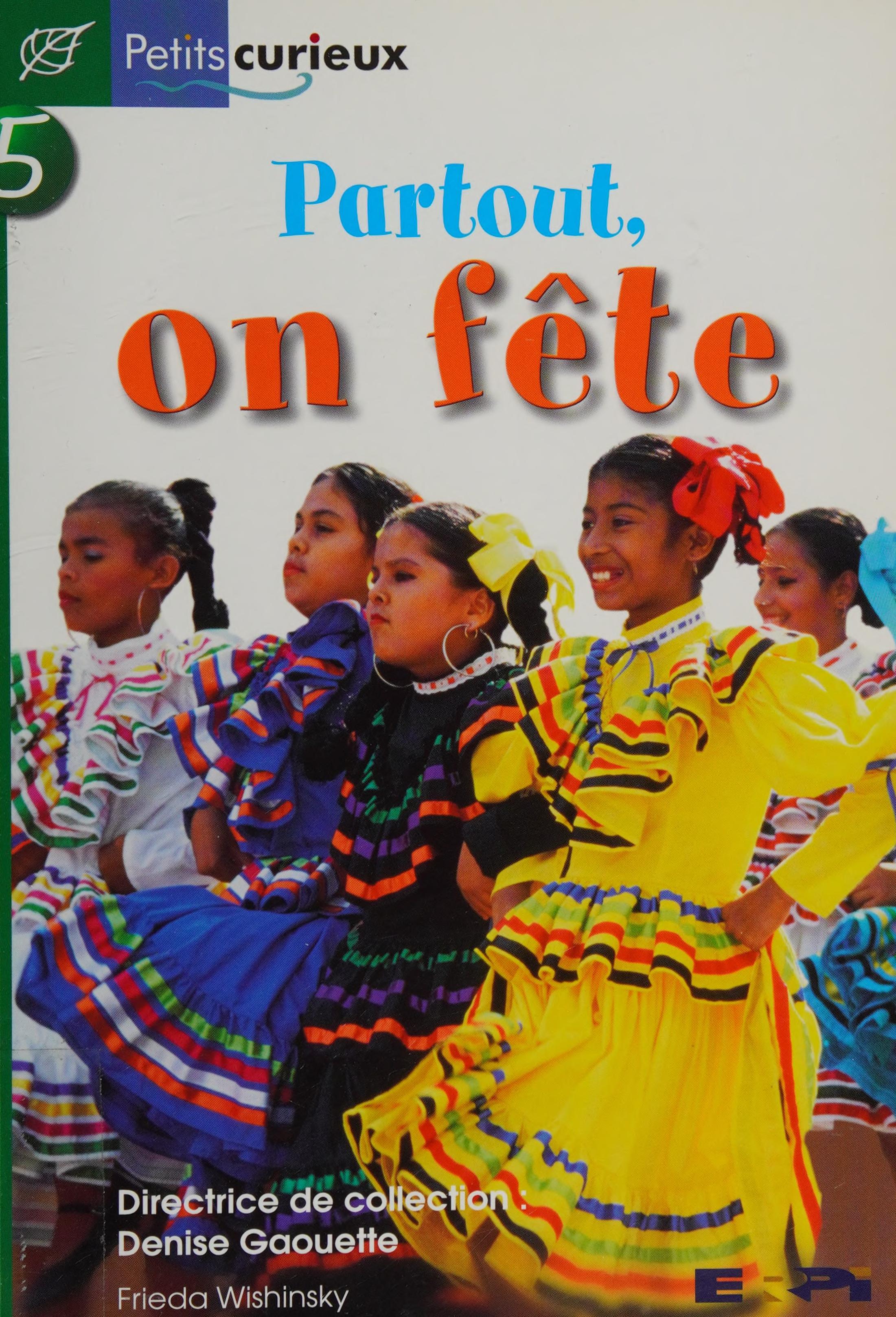 Partout, On Fete: Pet.Cur.Vert 05 (Petits Curieux) (French Edition)