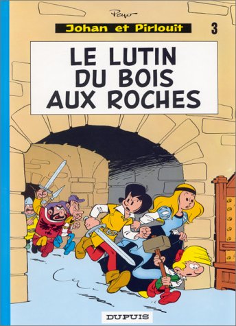 Johan Et Pirlouit - Tome 3 - le Lutin du Bois Aux Roches