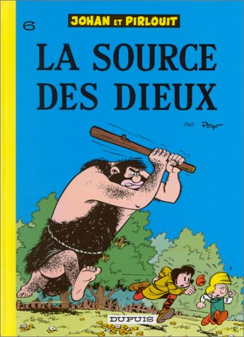 Johan Et Pirlouit - Tome 6 - la Source des Dieux