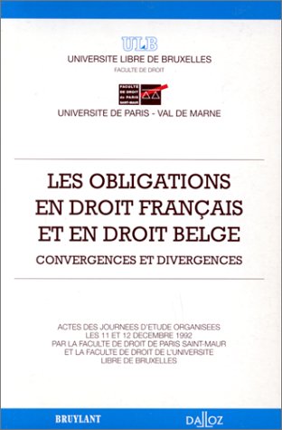 Les Obligations En Droit Français Et En Droit Belge, 1re Édition. Convergences Et Divergences
