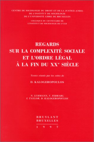 Regards Sur la Complexité Sociale Et L'Ordre Légal À la Fin du Xxe Siècle