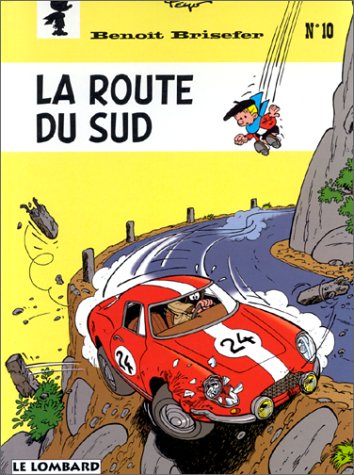 Benoît Brisefer (Lombard) - Tome 10 - La Route Du Sud (Benoît Brisefer (Lombard), 10) (French Edition)