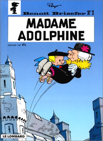 Benoît Brisefer (Lombard) - Tome 2 - Madame Adolphine (BENOIT BRISEFER (2)) (French Edition)