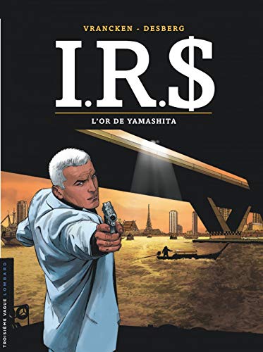I.R.$ - Tome 13 - L'Or de Yamashita