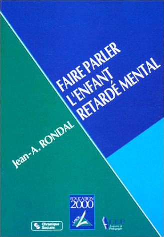 Faire parler l enfant retarde mental