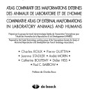 Atlas Comparatif des Malformations Externes des Animaux de Laboratoire Et de L'Homme