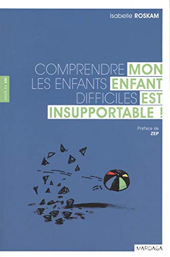 MON ENFANT EST INSUPPORTABLE !