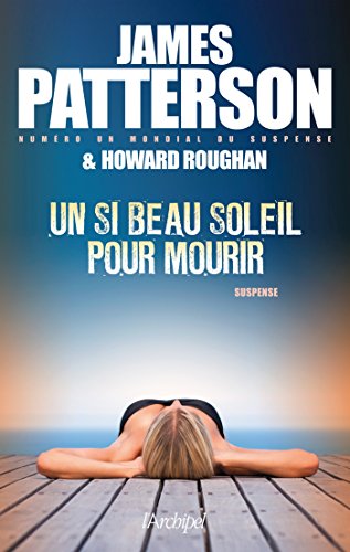 Un Si Beau Soleil Pour Mourir by James Patterson, ISBN 9782809817331