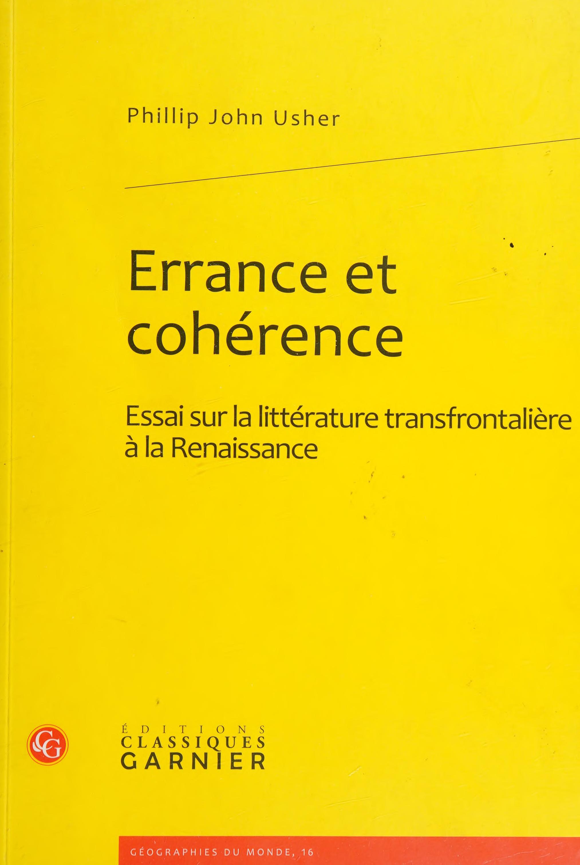 Errance Et Coherence: Essai Sur La Litterature Transfrontaliere A La Renaissance (Geographies Du Monde) (French Edition)