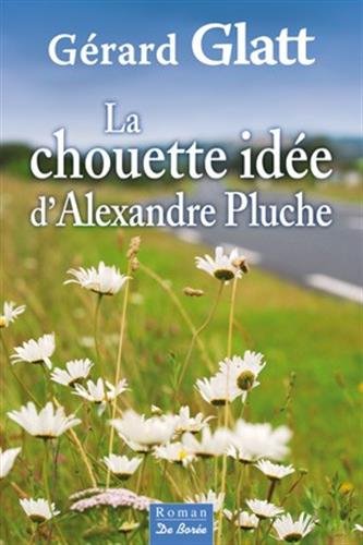 Chouette Idee D'Alexandre Pluche (La) (ROMANS)