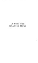Le Dossier Secret Des Accords D'Evian: Une Mission Suisse Pour La Paix En Algérie