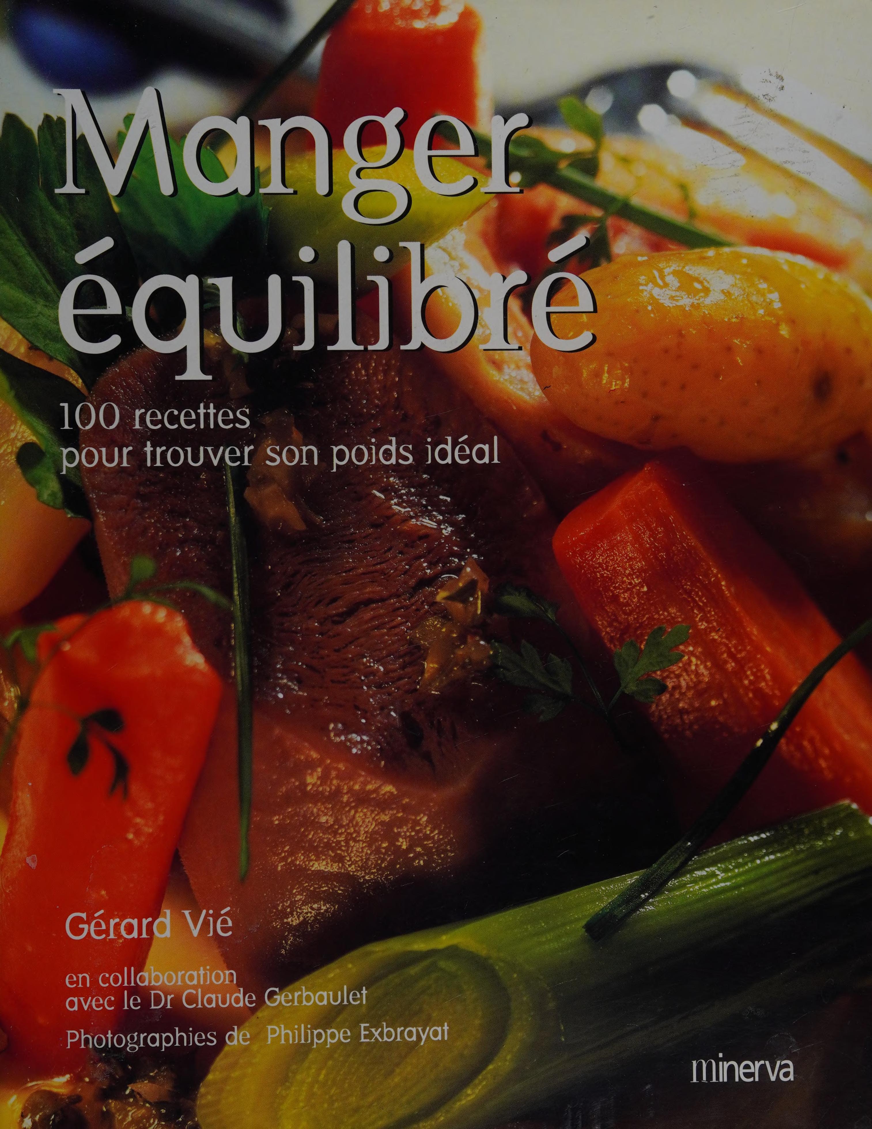 Manger Équilibré : 100 Recettes Pour Garder La Forme