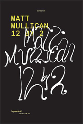 12 By 2: Matt Mullican