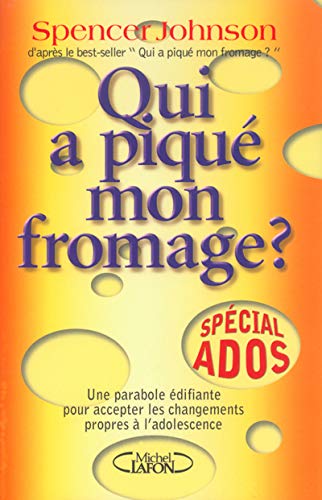 Qui a Piqué Mon Fromage ? Spécial Ados Une Parabole Édifiante Accpeter Changements Propres Adolescen
