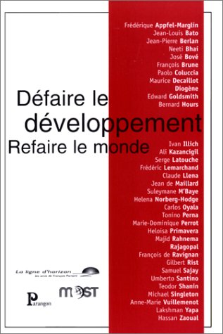 Défaire le Développement - Refaire le Monde