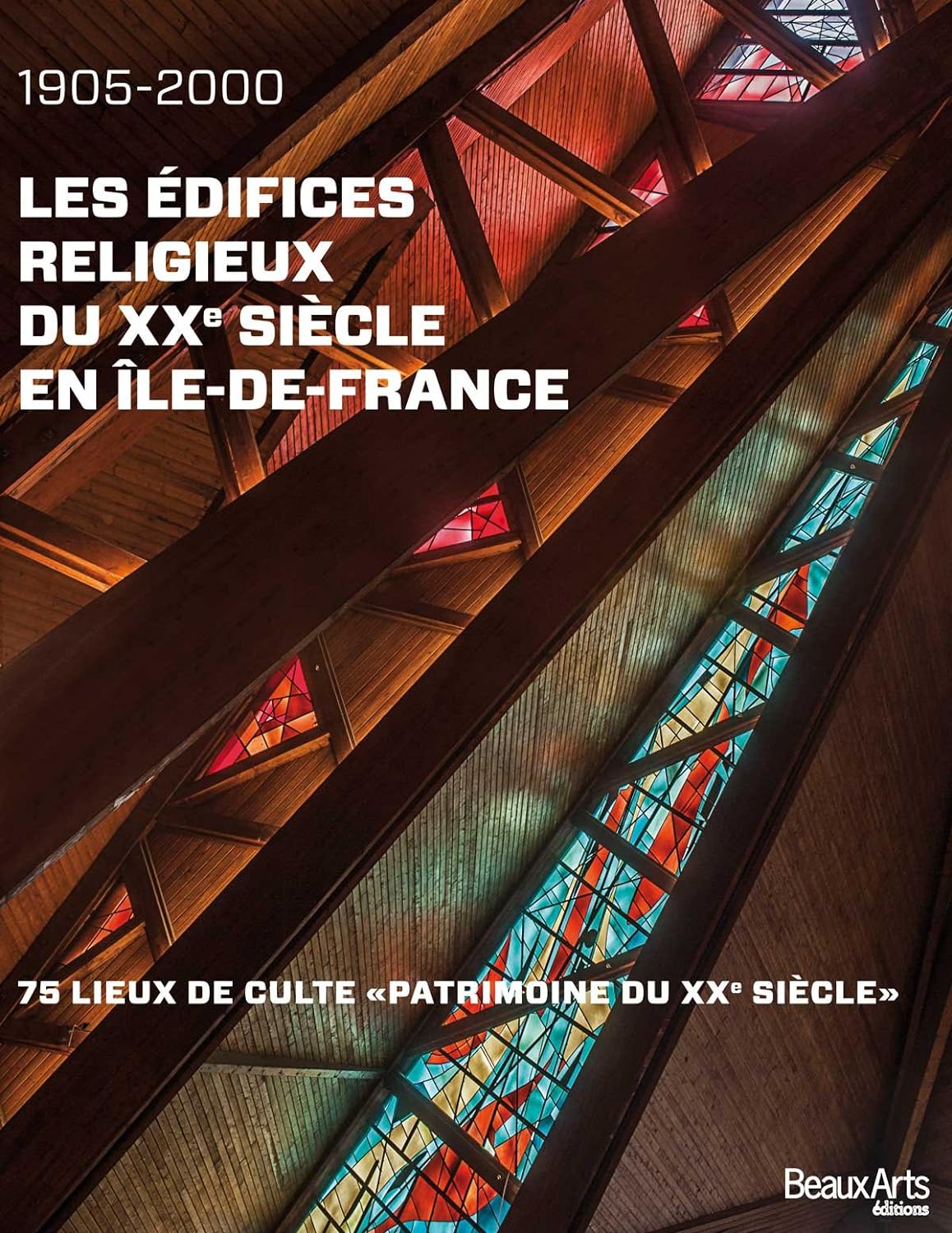 1905 2000 les edifices religieux du XXe siecle en Ile de France