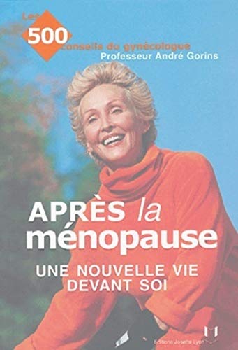 AprÃ¨S La MÃ©Nopause : Une Nouvelle Vie Devant Soi [French Language]